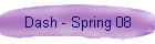 Dash - Spring 08