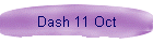 Dash 11 Oct