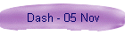 Dash - 05 Nov